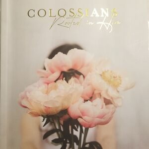 'Colossians Rooted In Him'